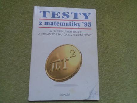 Predám testy z mat. na príj. skúš. na str. školy, 