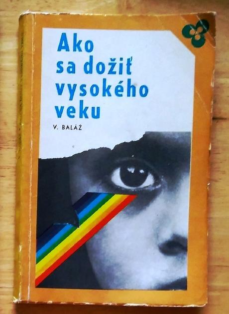 Ako sa dožiť vysokého veku , v. baláž , 