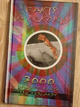 Fakty a rekordy - 3000 znalosti sveta pre školákov, 