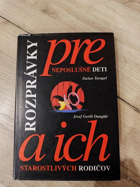 Rozprávky pre neposlušné deti a ich starostlivých, 