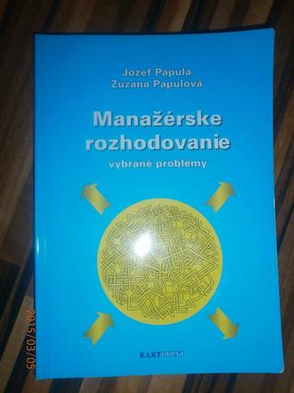 Učebnica - manažérske rozhodovanie jozef papula, 