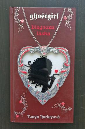 Ghostgirl 3 - diagnóza láska - tonya hurleyová,