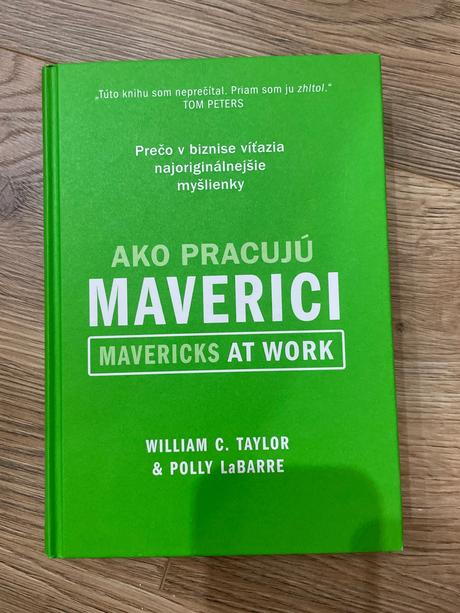Kniha ako pracujú maverici - william taylor, 