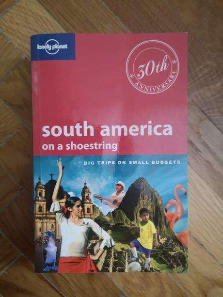 Lonely planet - south america on a shoestring, 