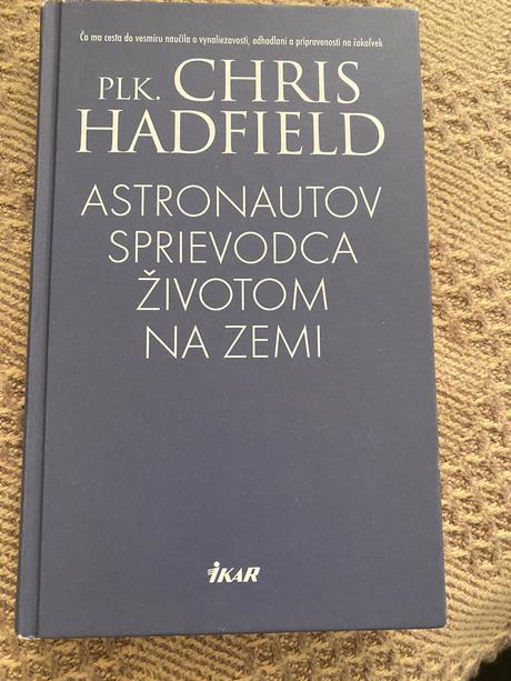 Astronautov sprievodca životom plk. chris hadfield, 