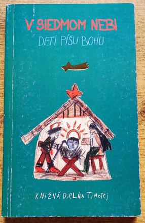 V siedmom nebi, deti píšu bohu, 