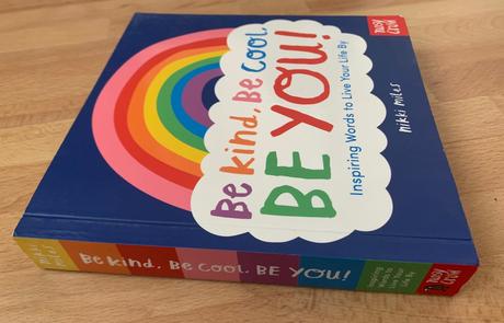 Be kind, be cool, be you-inspiring words to live, 