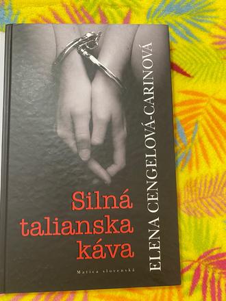 Silná talianska káva elena cengelová-carinová,