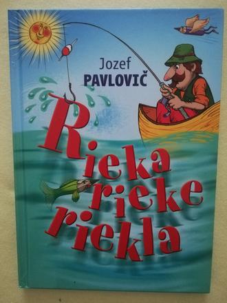 Rieka rieke riekla - jozef pavlovič, 