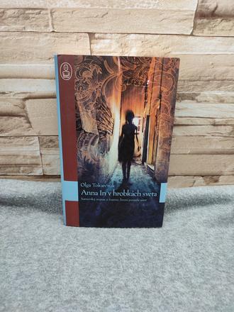 Anna in v hrobkách sveta - olga tokarczuk, 
