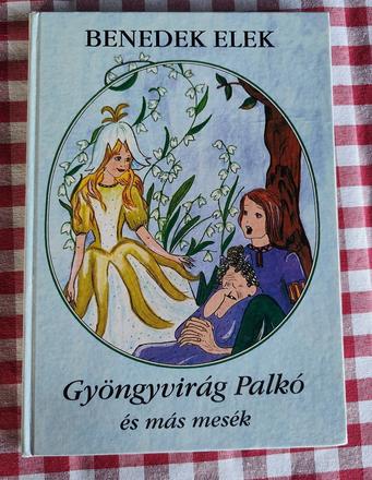 Gyöngyvirág palkó és más mesék,