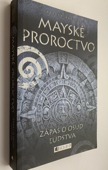 Christy raedeke-mayské proroctvo (zápas o osud ľu,