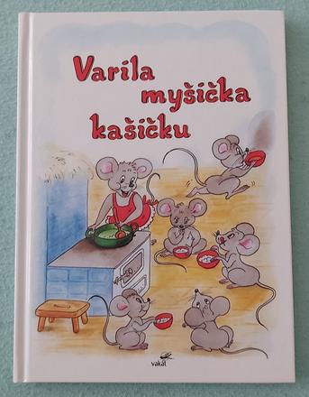 Varila myšička kašičku - kniha, 