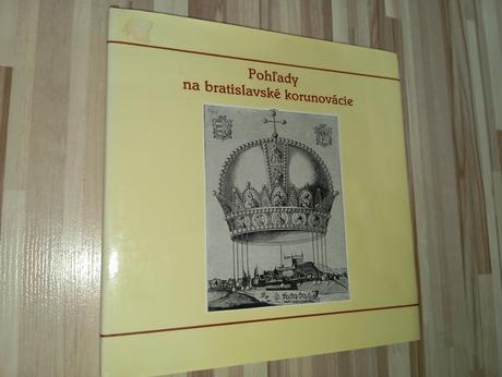 Pohľady na bratislavské korunovácie,