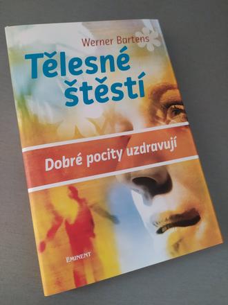 Telesné stesti kniha - dobré pocity uzdravuji,