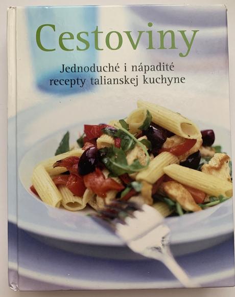 Cestoviny -jednoduché i nápadité recepty talianske, 