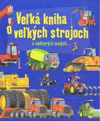 Veľká kniha o veľkých strojoch - Svojtka. Aká je?
