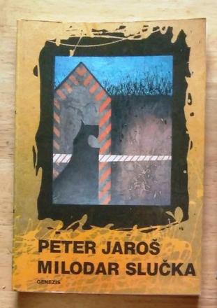 Milodar slučka , peter jaroš, 
