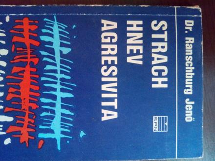 Strach,hnev,agresivita doktorradí akoto zvládnuť ô, 