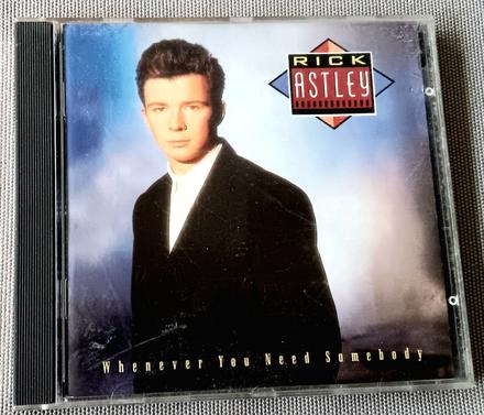 Cd rick astley - whenever you need somebody,
