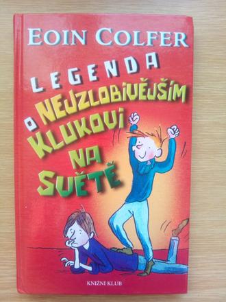 Legenda o nenapraviteľnom chlapcovi na svete ô, 