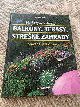 Balkóny terasy strešné záhrady malé rajské záhrady,