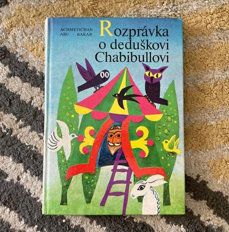Rozprávka o deduškovi chabibullovi-prvé vyd.1984,