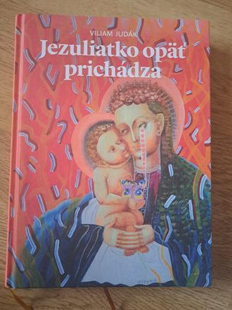 Jezuliatko opäť prichádza, viliam judák,