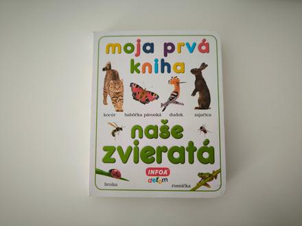 Moja prvá kniha naše zvieratá,