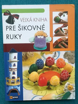 Veľká kniha pre šikovne ruky, 