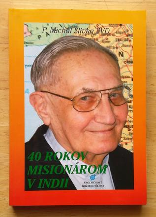 40 rokov misionárom v indii, michal slivka,