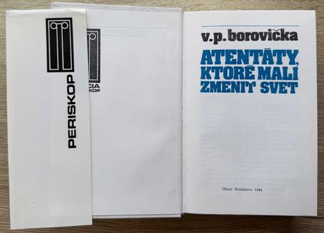 Atentáty, ktoré mali zmeniť svet borovička v. p., 