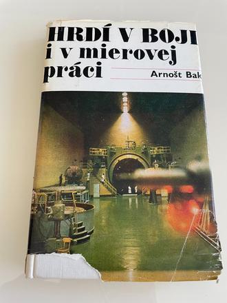 Bak arnošt. hrdí v boji i v mierovej práci,