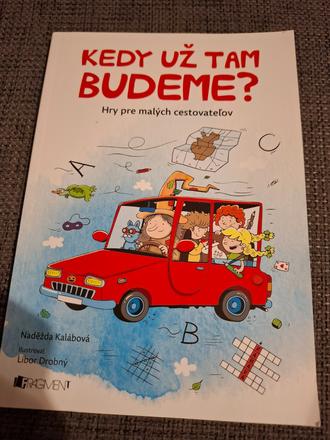 Kedy už tam budeme,