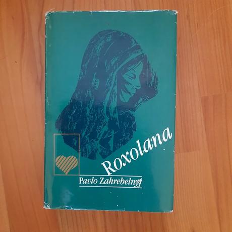 Roxolana - pavlo zahrebeľnyj,
