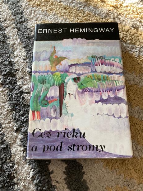 Cez rieku a pod stromy hemingway ernest (1984), 