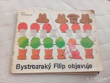 Bystriozraký filip objavuje,