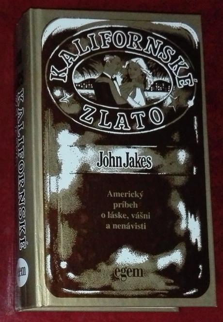 Kalifornské zlato - john jakes, 