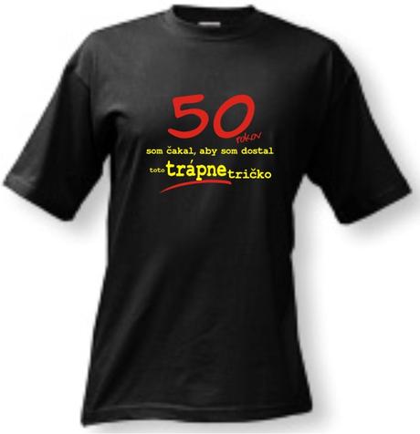 Tričko - 50 rokov trvalo aby..., l