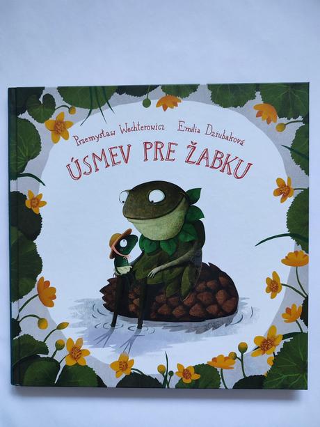 Kniha úsmev pre žabku (e. dziubak,p. wechterowicz),