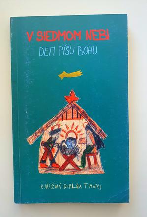 V siedmom nebi.deti píšu bohu.,