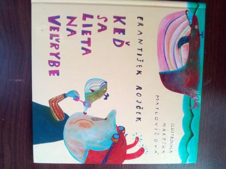 Keď sa lieta na veľrybe ô,