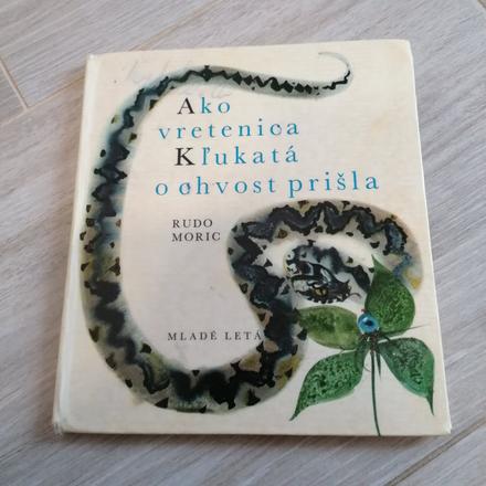 Ako vretenica kľukatá o chvost prišla,