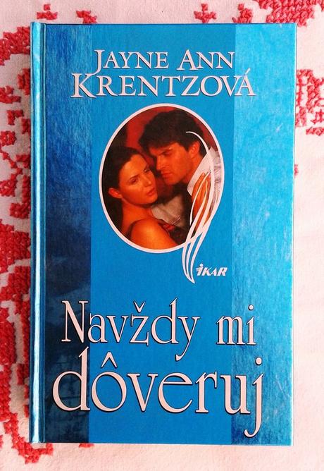 Navždy mi dôveruj , jayne ann krentzová, 