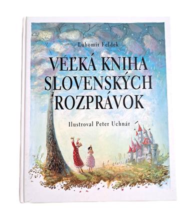 Veľká kniha slovenských rozprávok - ľubomír feldek, 