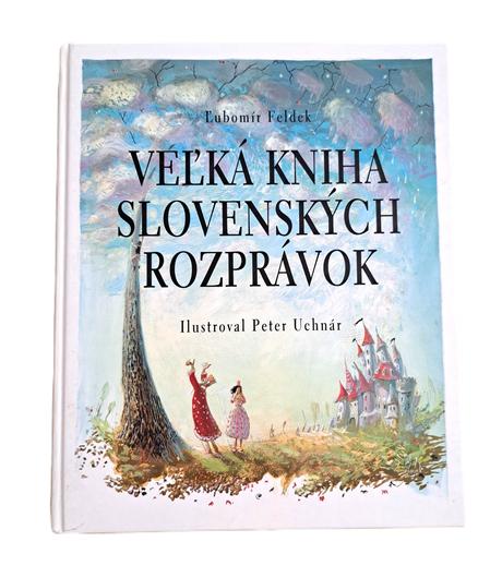 Veľká kniha slovenských rozprávok - ľubomír feldek, 