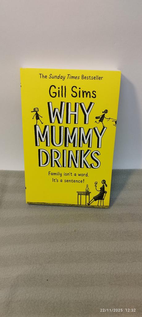 Gill sims - why mummy drinks, 