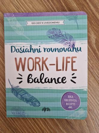 Dosiahni rovnováhu work-life balance - ako nová, 