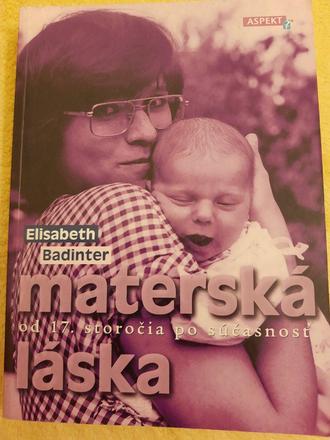 Badinter materská láska od 17. storočia po súčasno, 