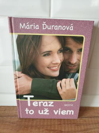 Mária ďuranová - teraz to už viem,